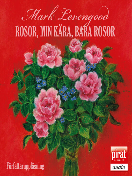 Cover image for Rosor, min kära, bara rosor